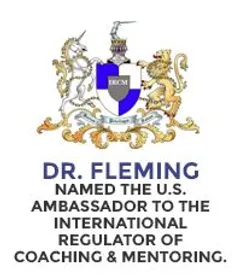 Dr. Fleming named the U.S. Ambassador to the International Regulator of Coaching & Mentoring